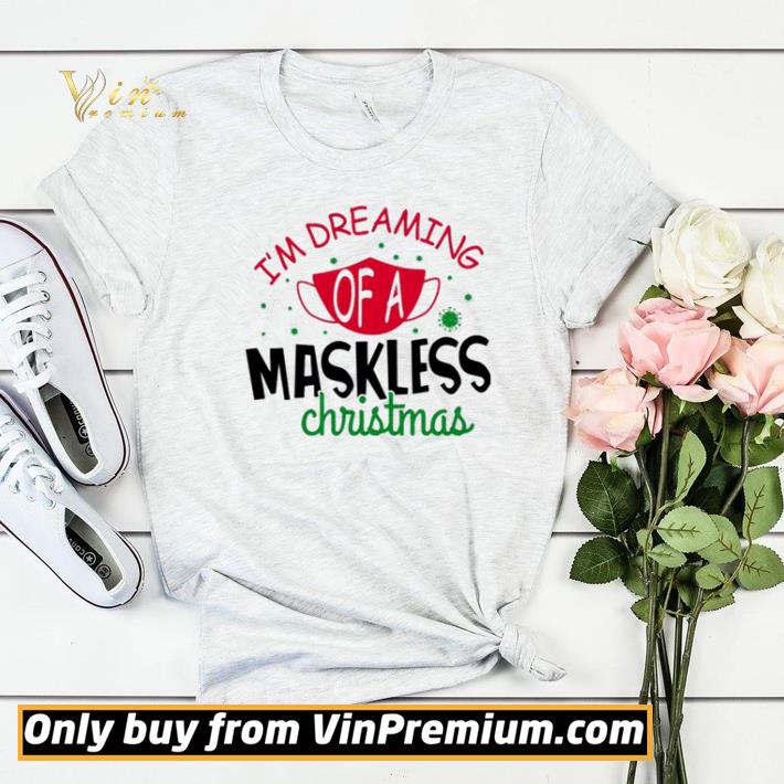 I’m Dreaming Of a Maskless Christmas shirt sweater 7 I’m Dreaming Of a Maskless Christmas shirt sweater