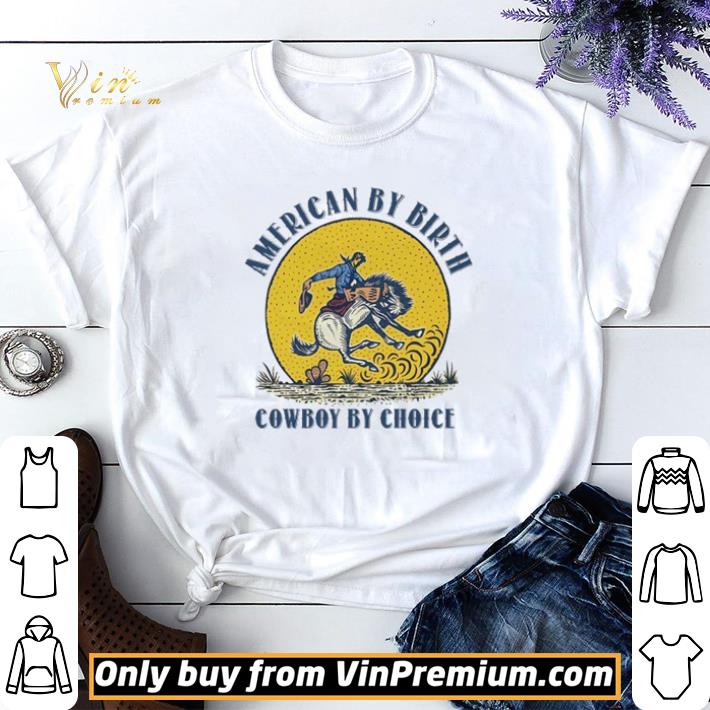 American by birth Cowboy By Choice shirt sweater 6