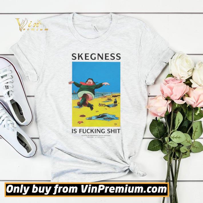 Skegness is fucking shit shirt sweater