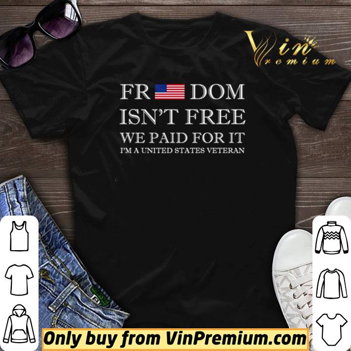 Freedom isn’t free we paid for it I’m a united states veteran shirt sweater 6