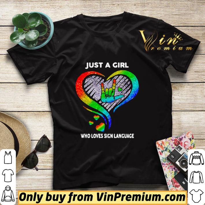 Just a girl who loves sign language LGBT shirt sweater 7 Just a girl who loves sign language LGBT shirt sweater