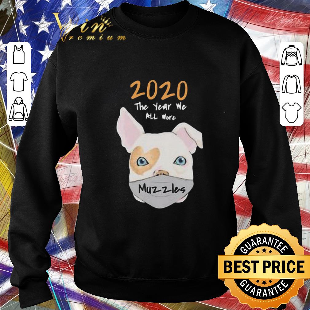 Awesome 2020 The Year We All More Muzzles shirt