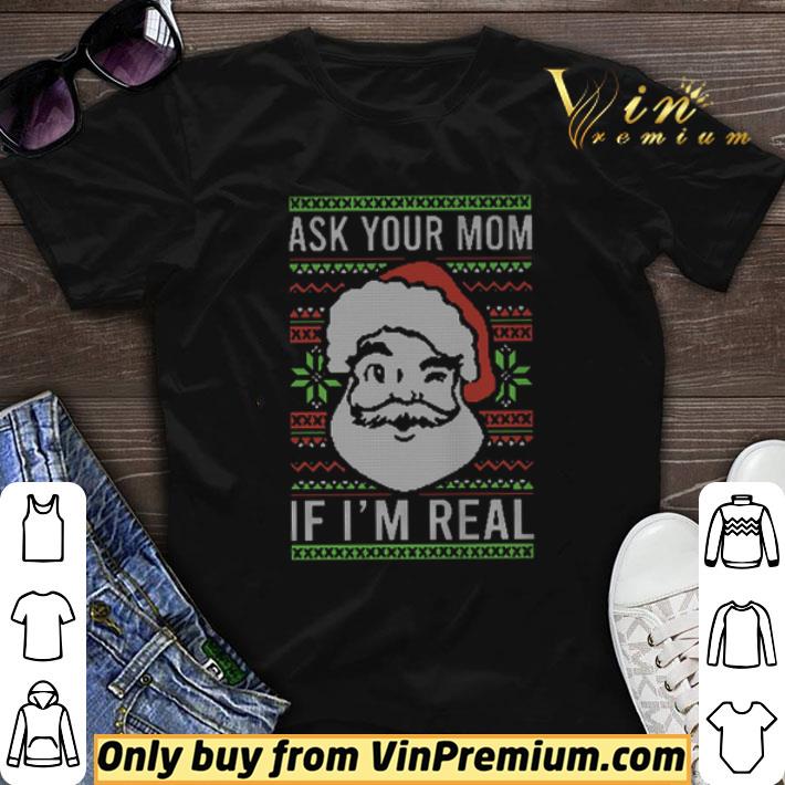 Santa Claus Ask Your Mom If I'm Real Ugly Merry Christmas shirt sweater 6