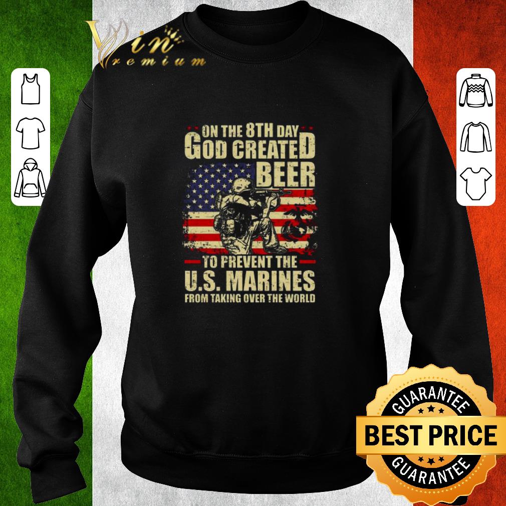 Funny On The 8th Day God Created Beer To Prevent The U.S. Marines shirt 7 Funny On The 8th Day God Created Beer To Prevent The U.S. Marines shirt