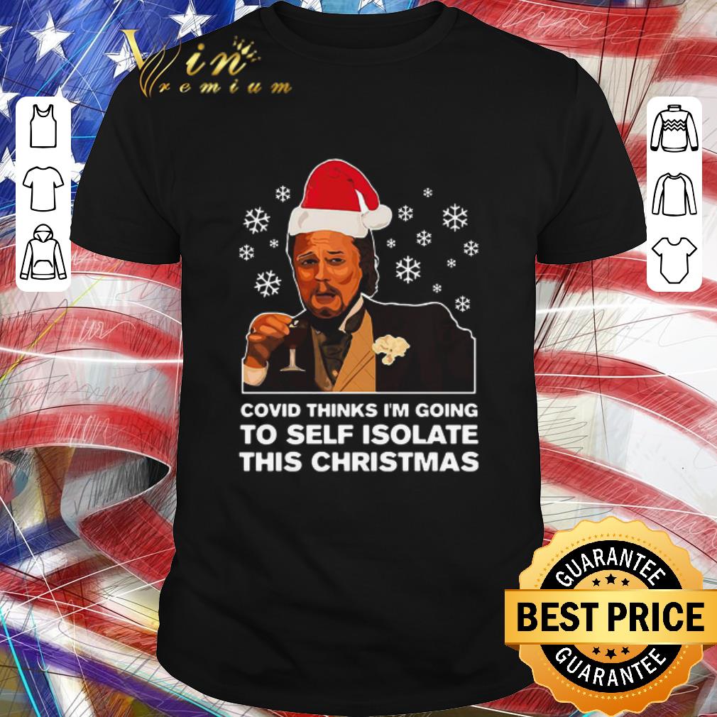 Pretty Leonardo Dicaprio Covid Thinks I’m Going To Self Isolate This Christmas shirt 7