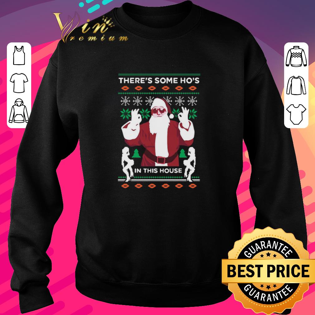 Funny There’s Some Ho’s In This House Ugly Christmas Sweater shirt