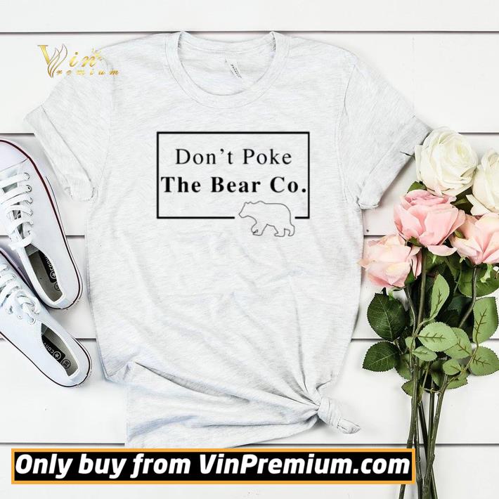 Don’t poke the bear co shirt sweater