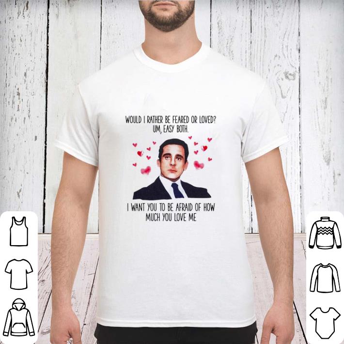 Nice Michael Scott would I rather be feared or loved um easy both shirt sweater Nice Michael Scott would I rather be feared or loved um easy both shirt sweater 3