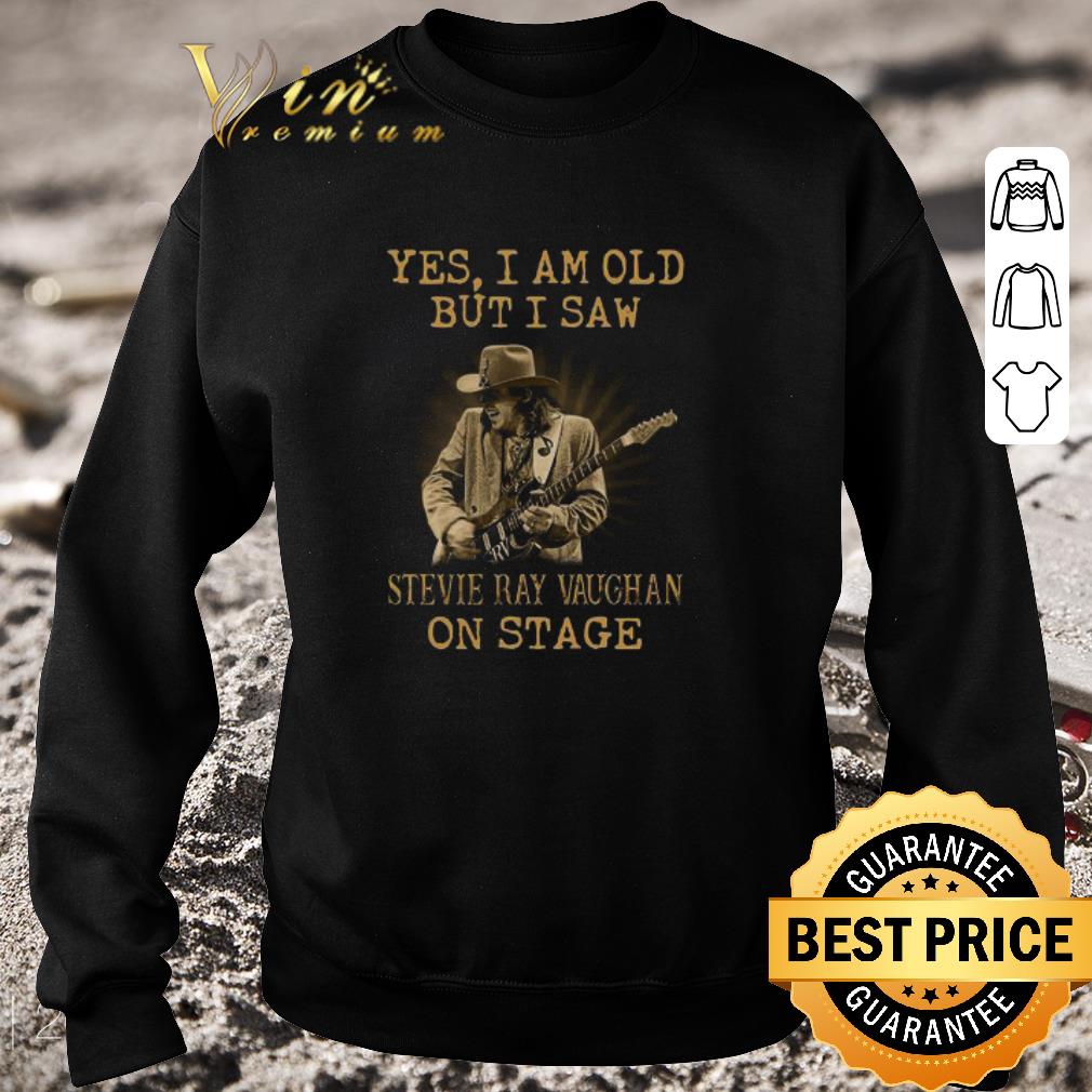 Premium Yes I Am Old But I Saw Stevie Ray Vaughan Play Guitar On Stage shirt 7 Premium Yes I Am Old But I Saw Stevie Ray Vaughan Play Guitar On Stage shirt