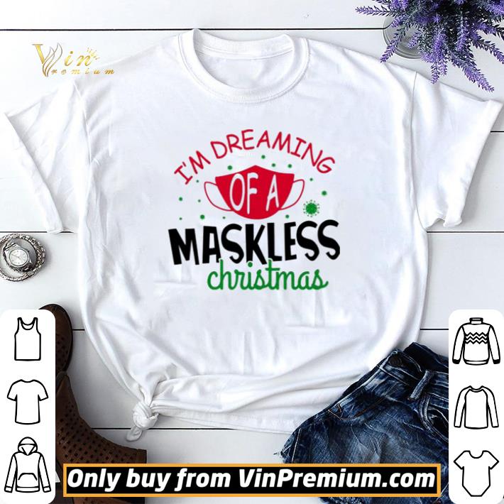 I’m Dreaming Of a Maskless Christmas shirt sweater 6