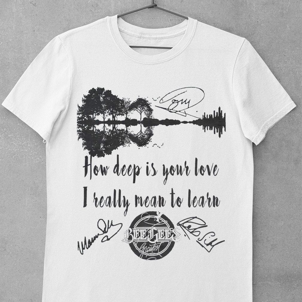 Best Guitar Lake How Deep Is Your Love Bee Gees Signatures shirt 8