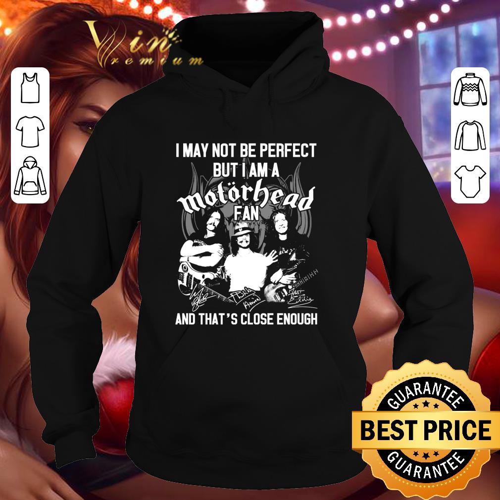 Hot I May Not Be Perfect But I Am A Motorhead Band Member Signatures shirt 8 Hot I May Not Be Perfect But I Am A Motorhead Band Member Signatures shirt