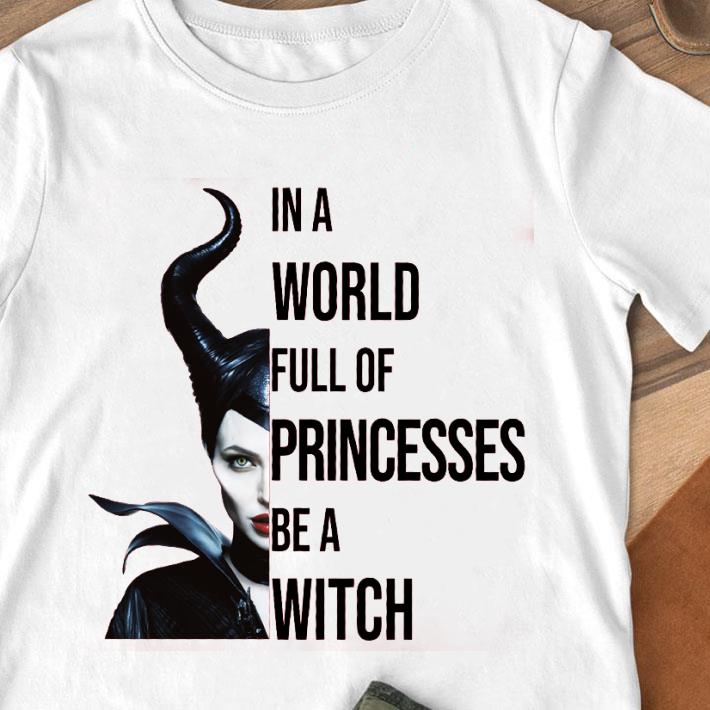 Official Disney Maleficent In A World Full Of Princesses Be A Witch shirt 7