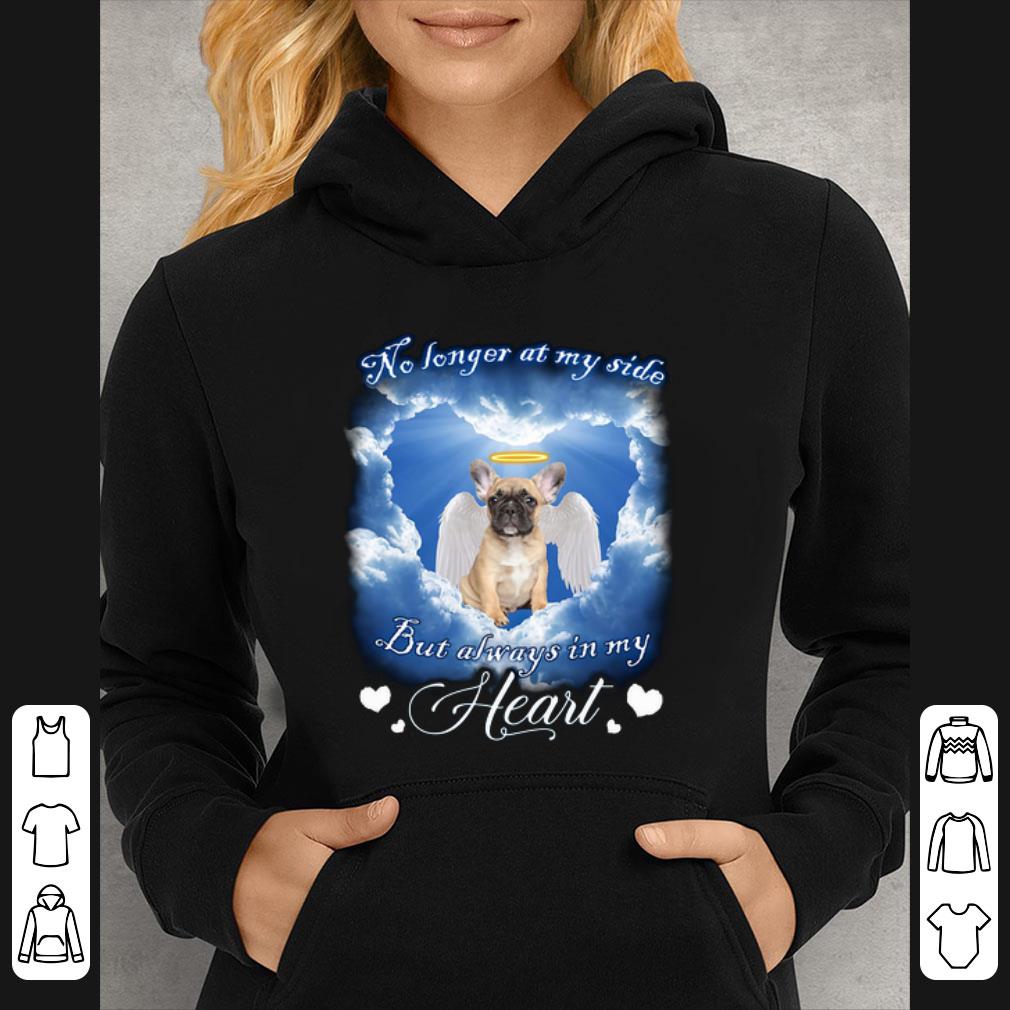 Awesome French Bulldog Angel no longer at my side but always in my heart shirt 7 Awesome French Bulldog Angel no longer at my side but always in my heart shirt