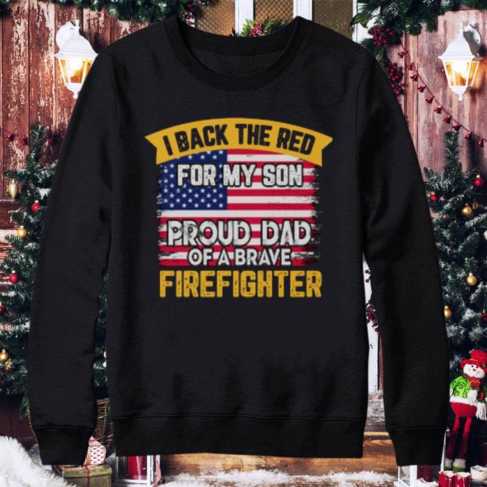 Original I Back The Red For My Son Proud Dad Of A Brave Firefighter American Flag shirt 8 Original I Back The Red For My Son Proud Dad Of A Brave Firefighter American Flag shirt