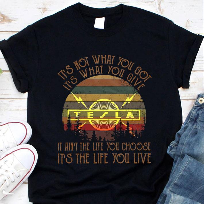 Official Tesla Band It's Not What You Got It's What You Give Vintage Shirt 9