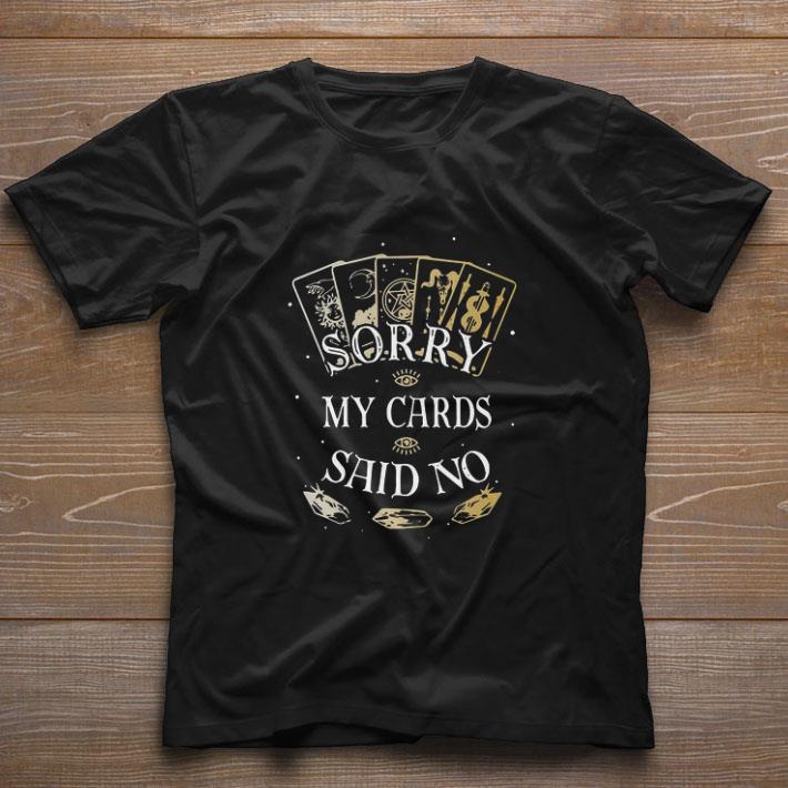 Pretty Sorry My Cards Said No shirt 6
