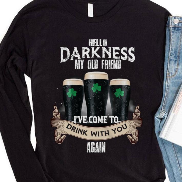 Best Hello darkness my old friend i've come to drink with you again St. Patrick's day shirt 8 Hello darkness my old friend i've come to drink with you again St. Patrick's day shirt