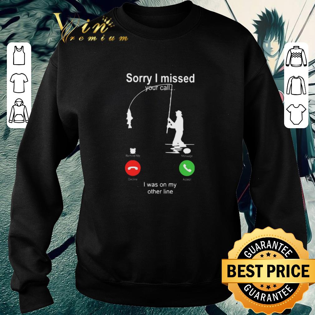 Official sorry i missed your call i was on my other line shirt