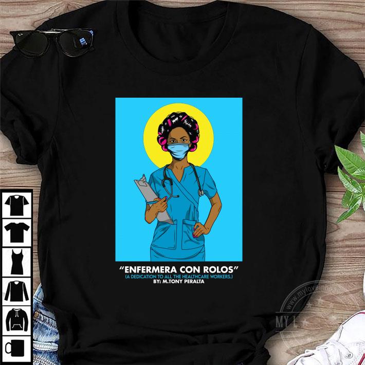 Hot Enfermera Con Rolos By M Tony Peralta shirt 8