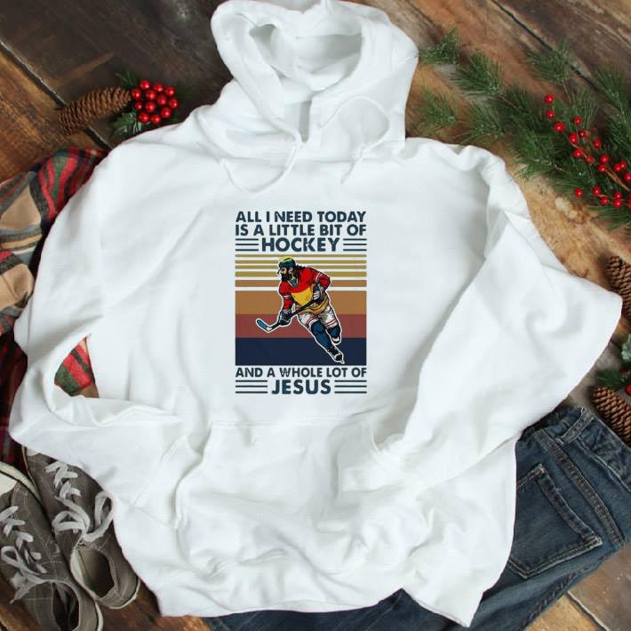 Nice All I Need Today Is A Little Bit Of Hockey And A Whole Lot Of Jesus Vintage shirt sweatshirt