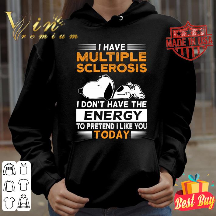 Awesome Snoopy I Have Multiple Sclerosis I Don't Have The Energy Today Shirt 8 Snoopy I Have Multiple Sclerosis I Don't Have The Energy Today Shirt