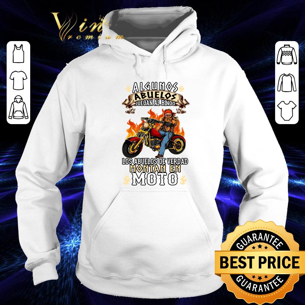 Funny Algunos Abuelos Juegan Al Bingo Los Abuelos De Verdad Montan En Moto shirt 8 Algunos Abuelos Juegan Al Bingo Los Abuelos De Verdad Montan En Moto shirt