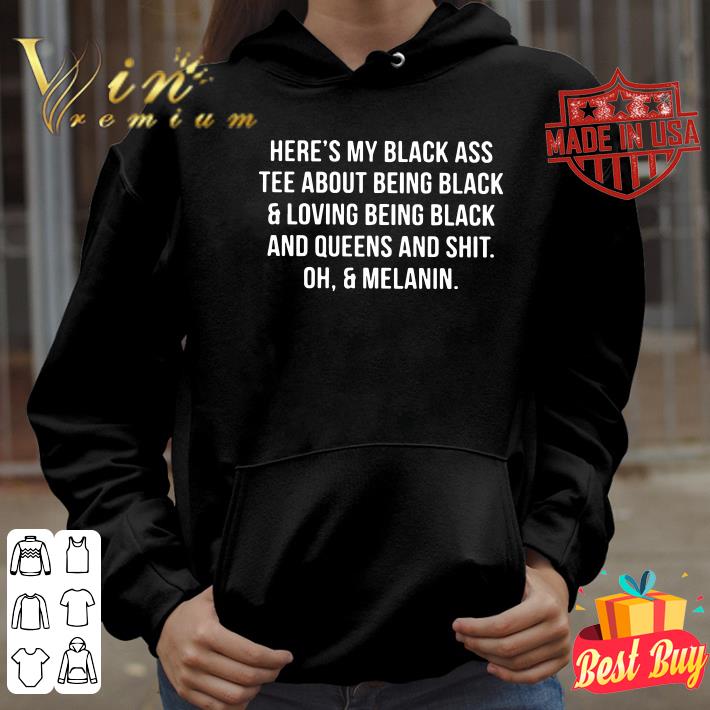 Original Heres Black Ass Tee Black Loving Black shirt 8 Heres Black Ass Tee Black Loving Black shirt