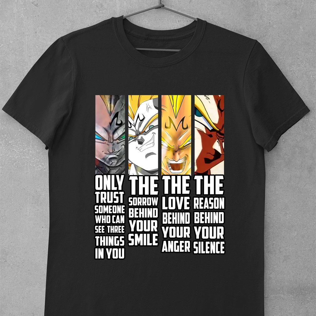 Original Majin Vegeta only trust someone who can see three things in you shirt 9