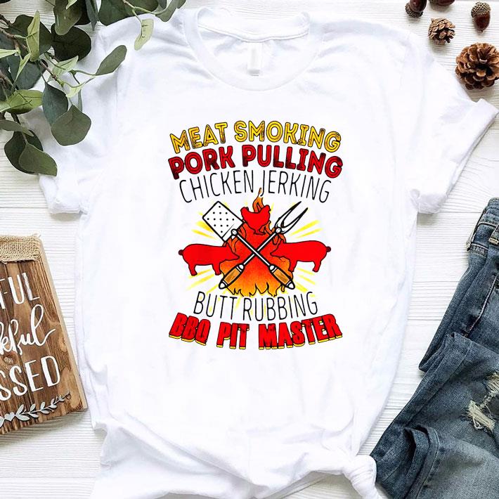 Awesome Meat Smoking Pork Pulling Chicken Jerking Butt Rubbing Bbq Pit Master shirt 9