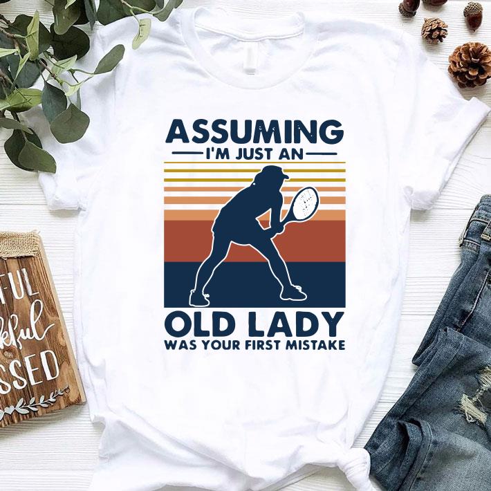 Official Tennis Assuming Im Just An Old Man Was Your First Mistake Vintage shirt 9