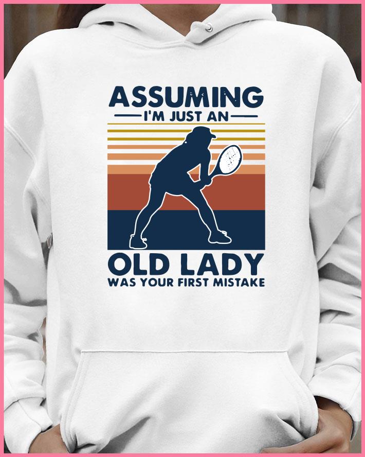 Official Tennis Assuming Im Just An Old Man Was Your First Mistake Vintage shirt 8 Tennis Assuming Im Just An Old Man Was Your First Mistake Vintage shirt