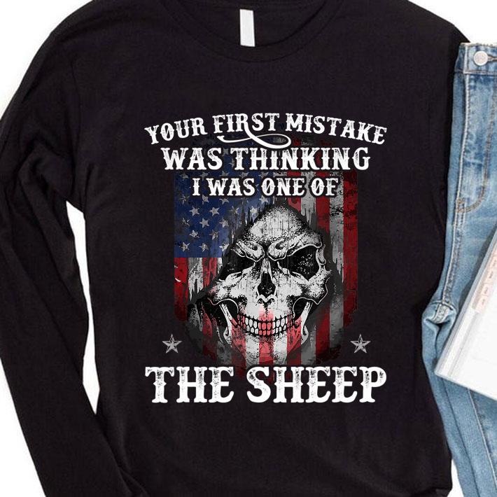 Hot Your first mistake was thinking i was one of the sheep shirt 8 Your first mistake was thinking i was one of the sheep shirt