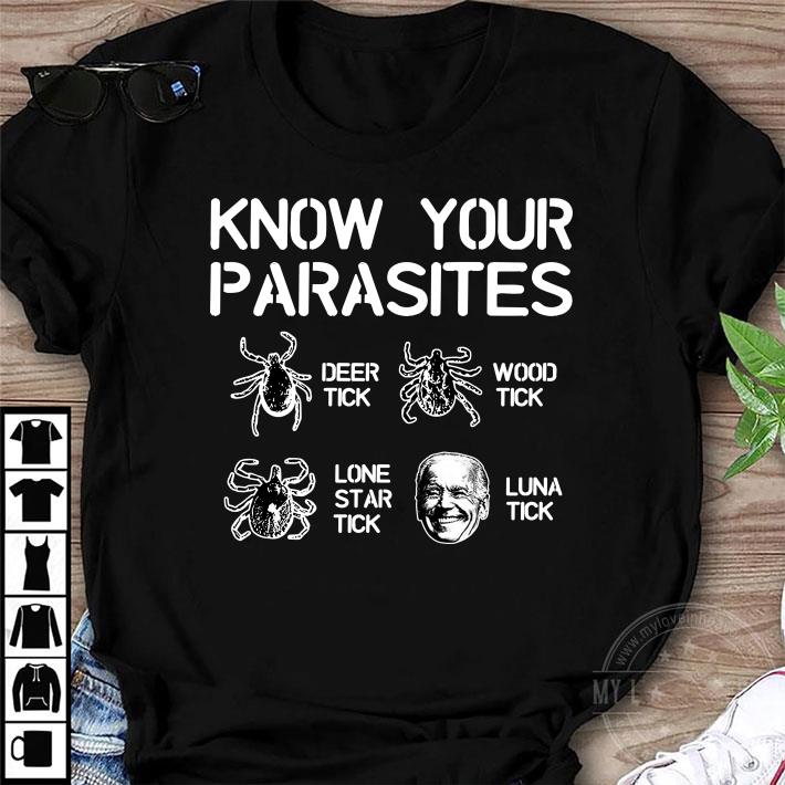 Joe Biden Know Your Parasites Deer Tick Wood Tick Lone Star Tick Luna Tick shirt 8