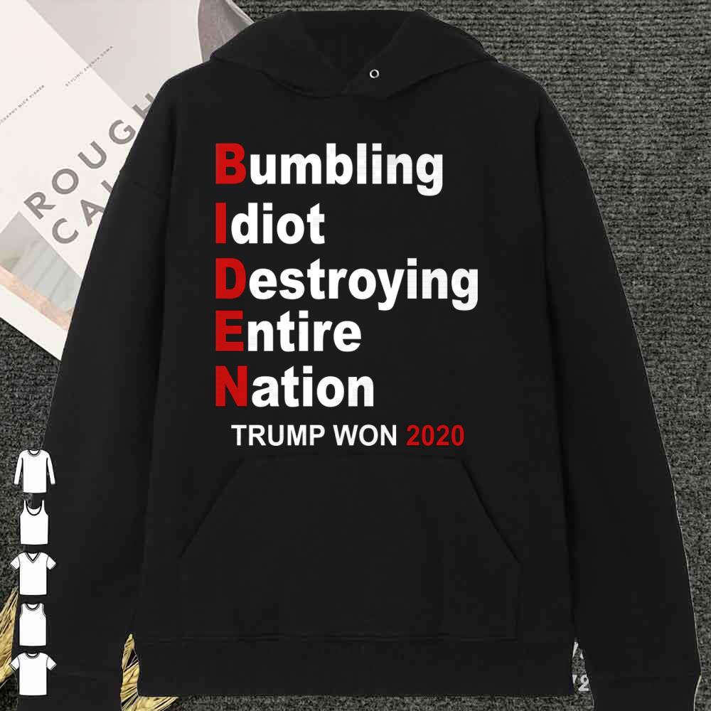 Biden Bumbling Idiot Trump Won 2020 Destroying Entire Nation Shirt 12 Biden Bumbling Idiot Trump Won 2020 Destroying Entire Nation Shirt