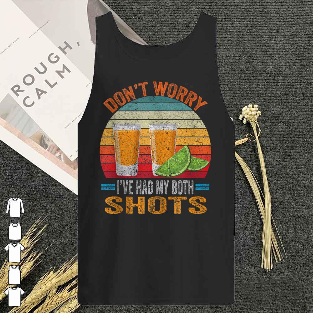 Funny Don't worry I've had both my shots Vaccination Tequila Shirt 9 Don't worry I've had both my shots Funny Vaccination Tequila Shirt