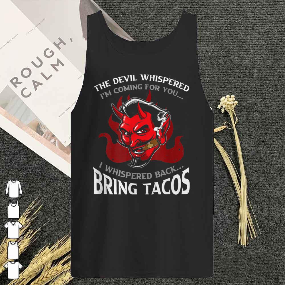 Official Latin Devil Whispered Bring Tacos Spanish Comida Shirt 11 Funny Latin Devil Whispered Bring Tacos Spanish Comida Shirt