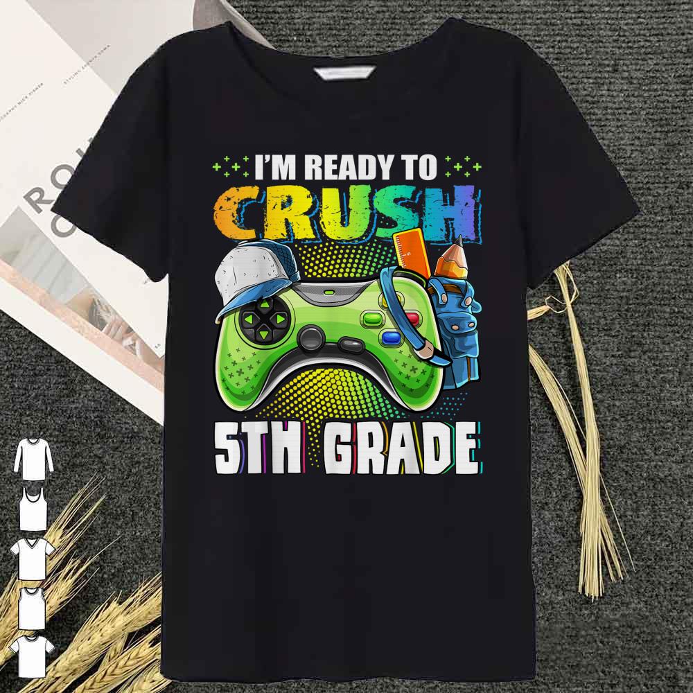 5th Grade Back to School Video Game Boys ready to Crush Shirt 9 I'm Ready to Crush 5th Grade Back to School Video Game Boys T-Shirt