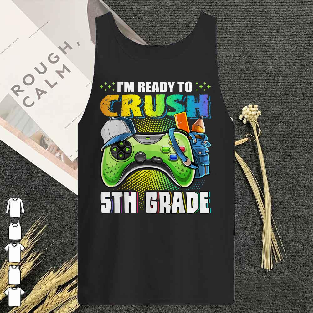5th Grade Back to School Video Game Boys ready to Crush Shirt 11 I'm Ready to Crush 5th Grade Back to School Video Game Boys T-Shirt