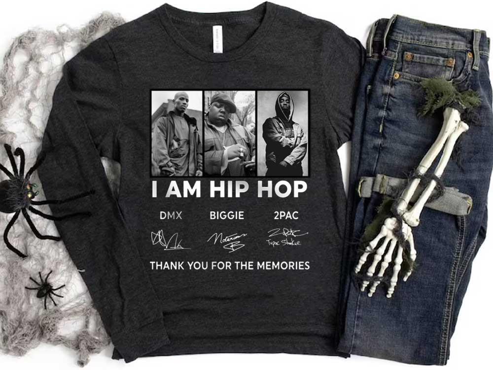 I Am Hip hop DMX Shirt, I Am Hip hop BIGGIE 2PAC signature thank you for the memories shirt 8