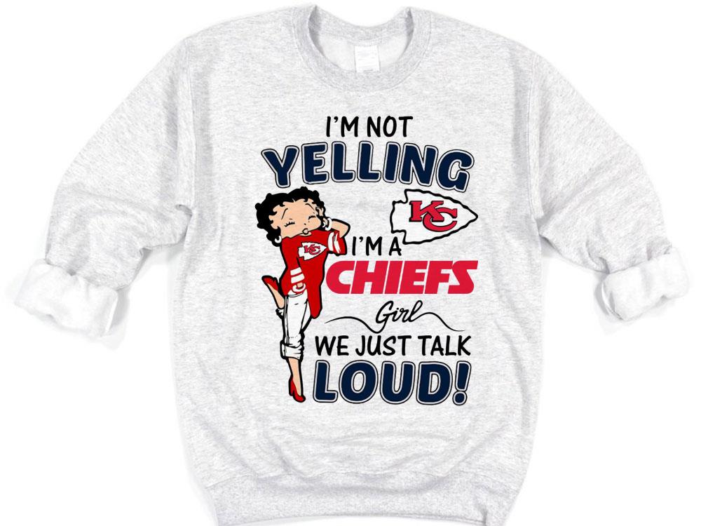 I'm Not Yelling KC I'm A Chiefs Girl We Just Talk Loud Shirt 9
