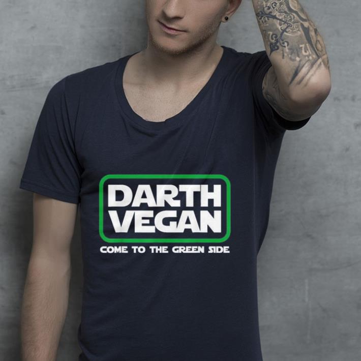 Darth Vegan come to the green side shirt Darth Vegan come to the green side shirt 4 - Darth Vegan come to the green side shirt