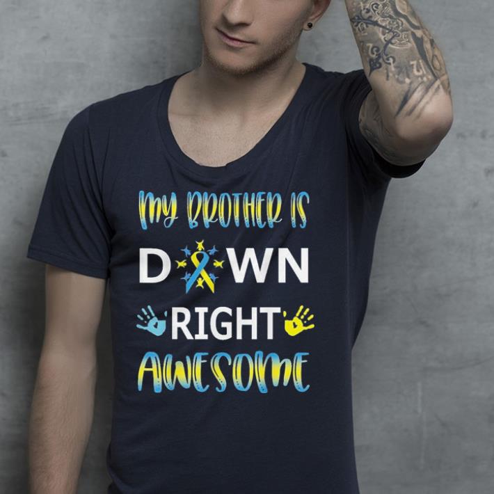 Down Syndrome Brother Sister Down Right Awesome shirt 4 - Down Syndrome Brother Sister Down Right Awesome shirt