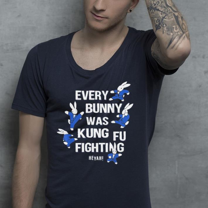Every bunny was kung fu fighting heyah shirt Every bunny was kung fu fighting heyah shirt 4 - Every bunny was kung fu fighting heyah shirt