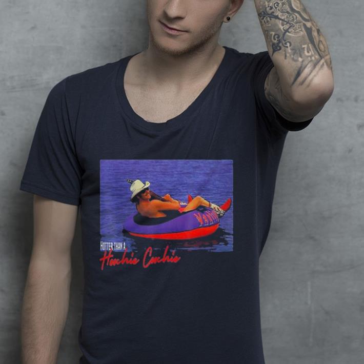 Hotter Than A Hoochie Coochie shirt Hotter Than A Hoochie Coochie shirt 4 - Hotter Than A Hoochie Coochie shirt