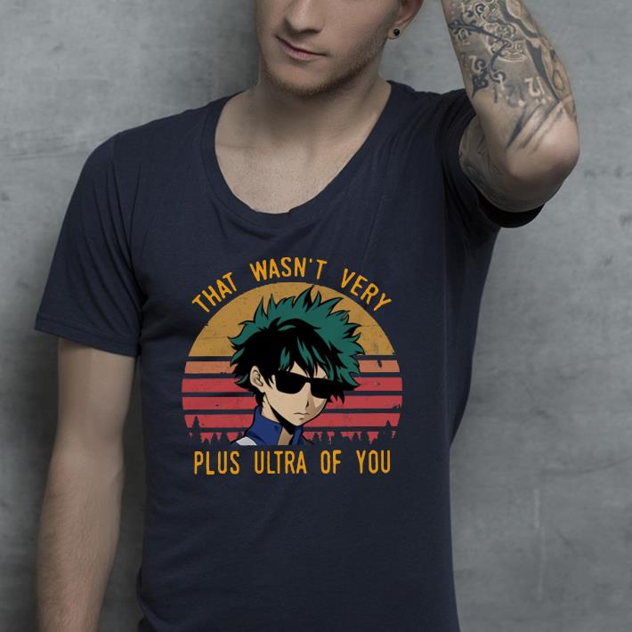 Izuku Midoriya That wasn t very Plus Ultra of You shirt 4 - Izuku Midoriya That wasn’t very Plus Ultra of You shirt