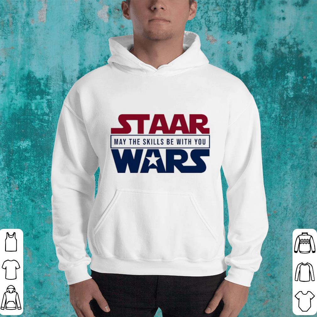 Staar may the skills be with you wars shirt Staar may the skills be with you wars shirt 4 - Staar may the skills be with you wars shirt