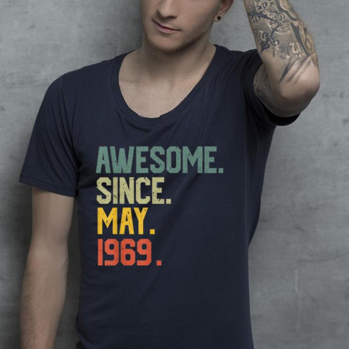 Awesome since May 1969 shirt Awesome since May 1969 shirt 4 - Awesome since May 1969 shirt