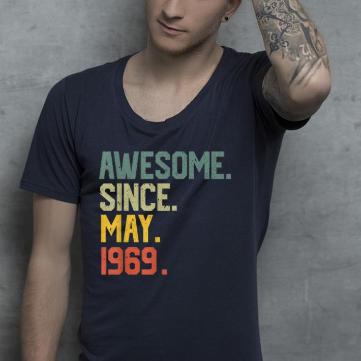 Awesome since May 1969 shirt 4 - Awesome since May 1969 shirt