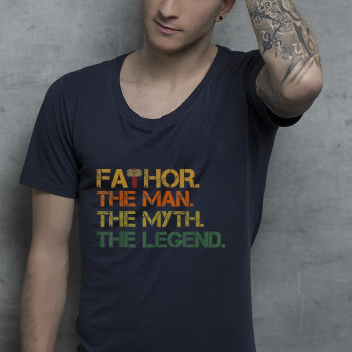 Fa thor The Man The Myth The Legend Father s Day shirt 4 - Fa-thor The Man The Myth The Legend Father's Day shirt